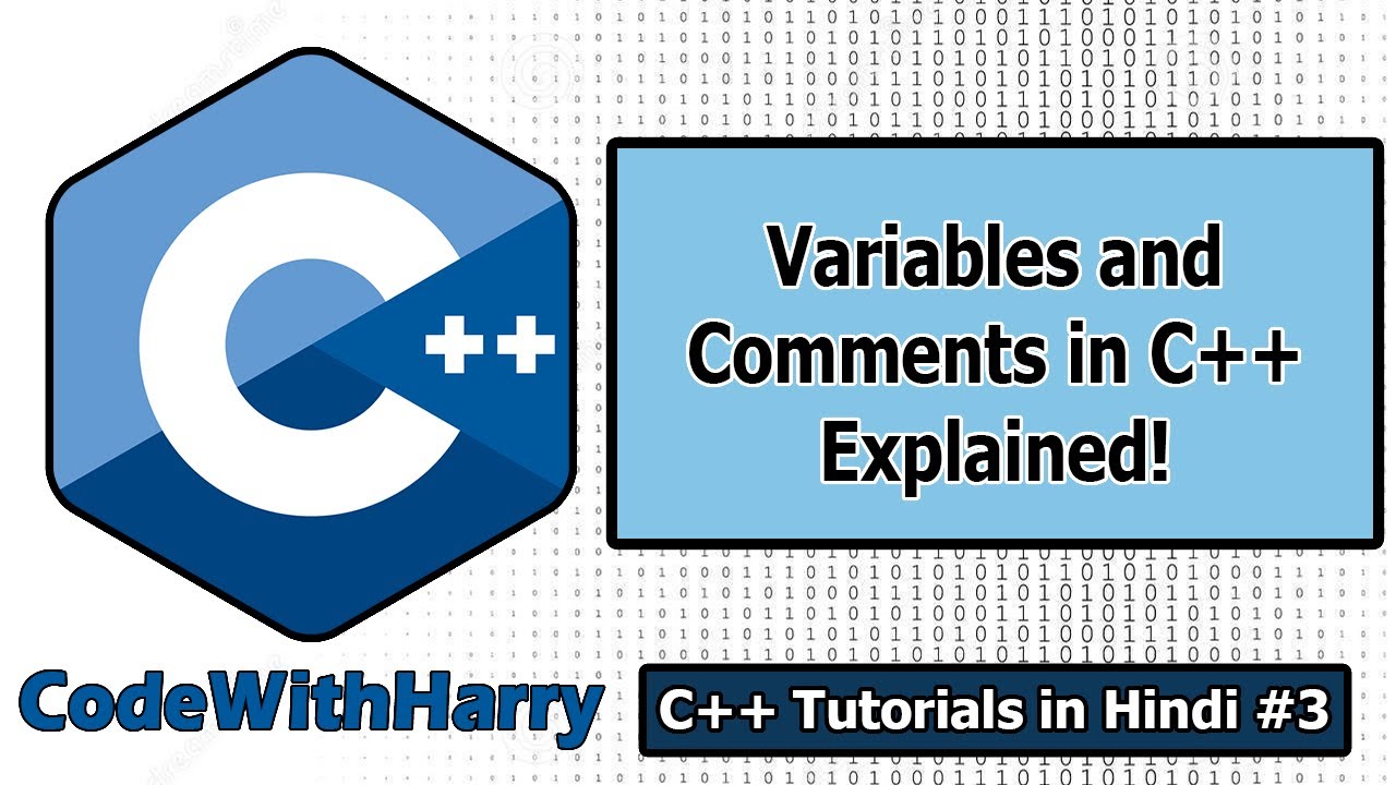 Ep3- Variables & Comments in C++ in Hindi | C++ Tutorials for Beginners #3
